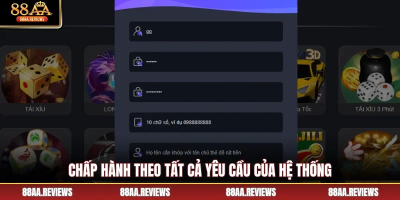Chấp hành theo tất cả yêu cầu của hệ thống