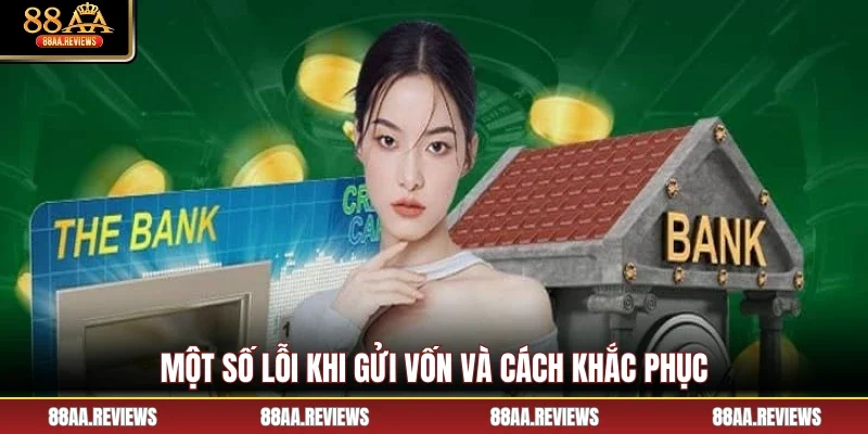Một số lỗi khi gửi vốn và cách khắc phục