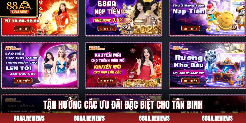 Tận hưởng các ưu đãi đặc biệt cho tân binh